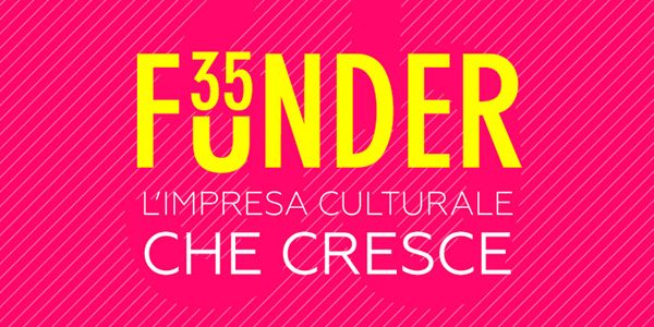Funder35. L’impresa culturale che cresce. Il bando scade il 10 luglio