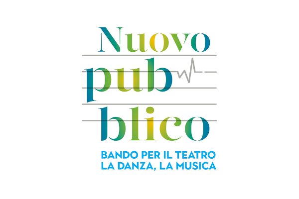 NUOVO PUBBLICO. Presentazione del Bando per il Teatro, la Danza e la Musica