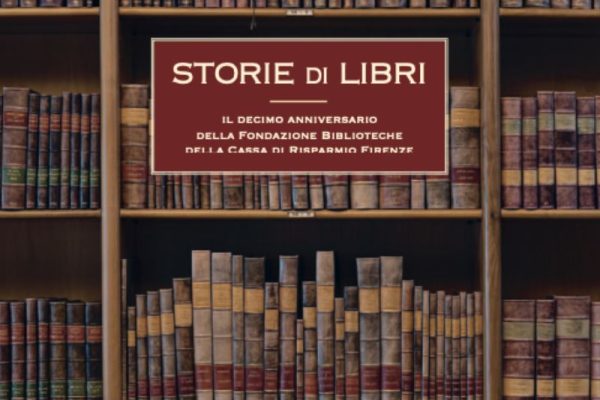 Fondazione Biblioteche Cassa di Risparmio di Firenze celebra il suo decimo anniversario